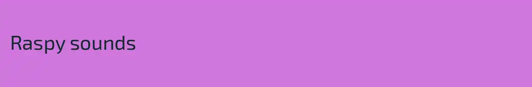Raspy sounds